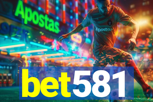 bet581