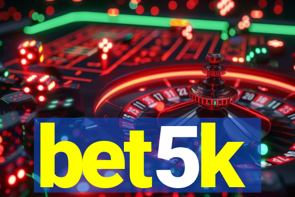 bet5k