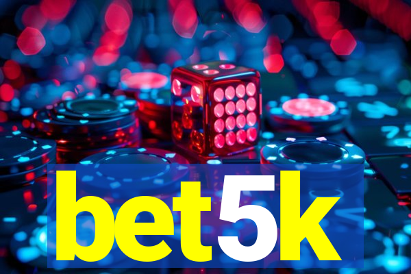 bet5k