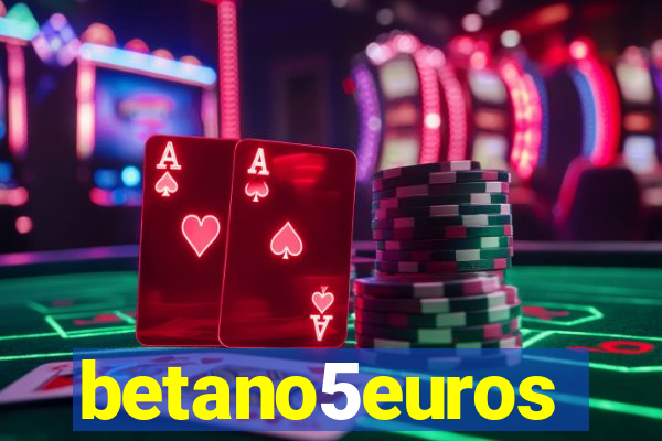 betano5euros