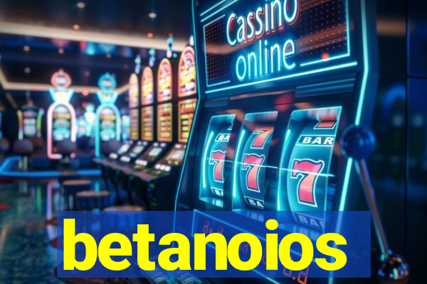 betanoios