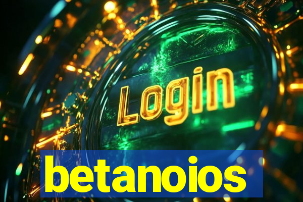 betanoios