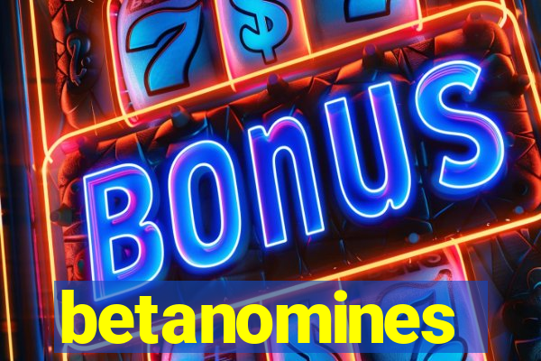 betanomines