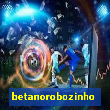 betanorobozinho