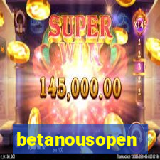 betanousopen