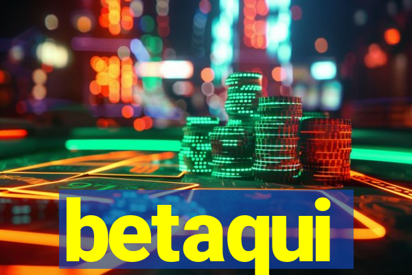 betaqui