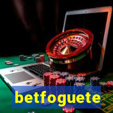 betfoguete