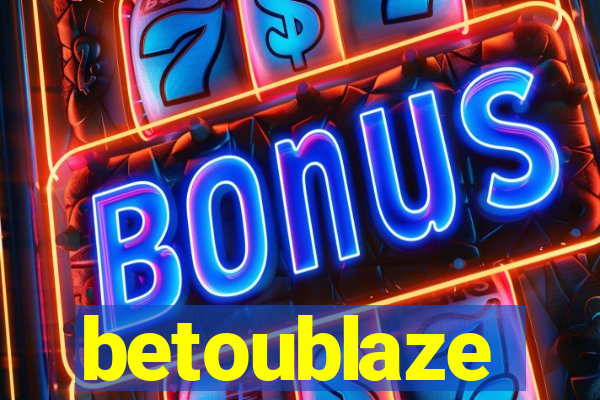 betoublaze