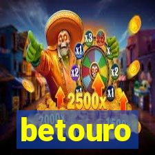 betouro