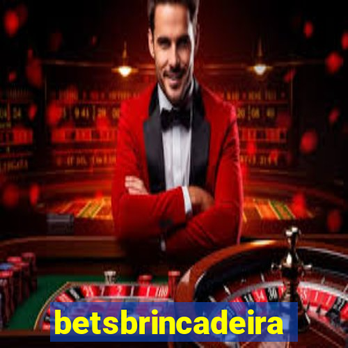 betsbrincadeira