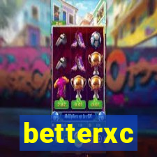 betterxc