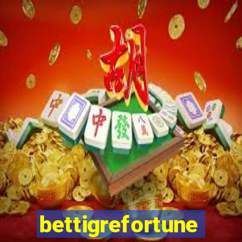 bettigrefortune