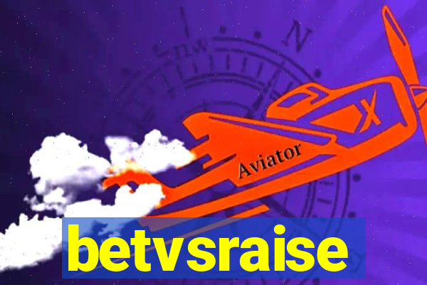 betvsraise