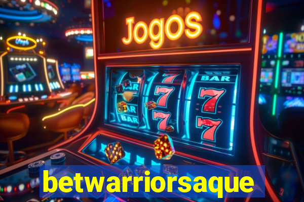 betwarriorsaque