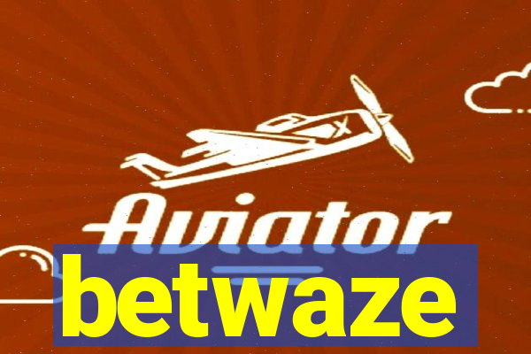 betwaze