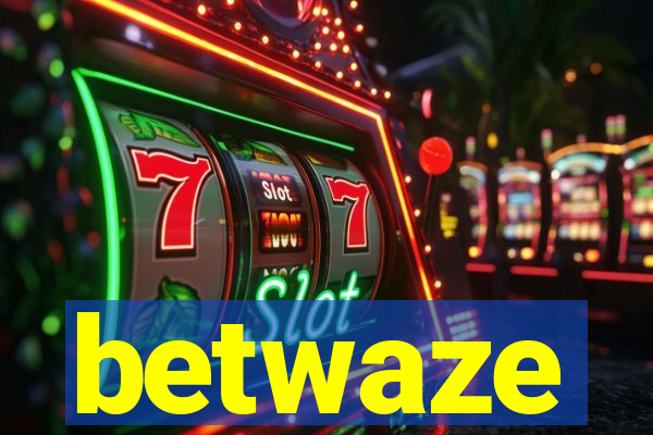 betwaze