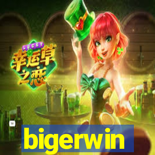 bigerwin