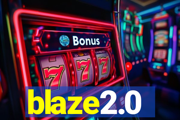 blaze2.0