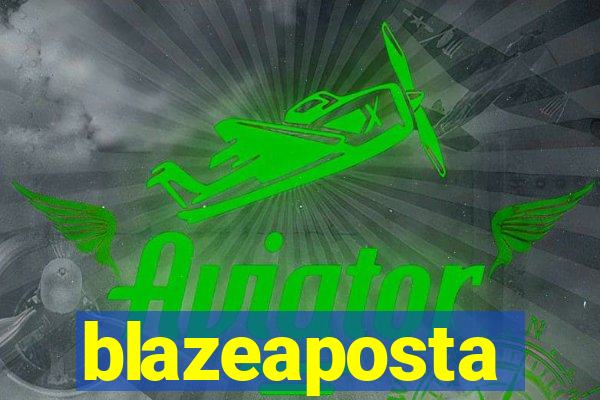 blazeaposta