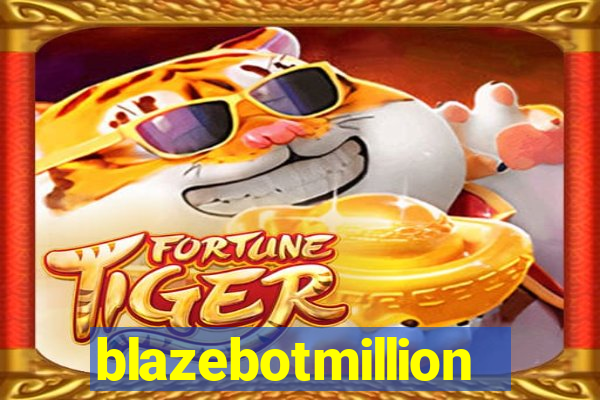 blazebotmillion