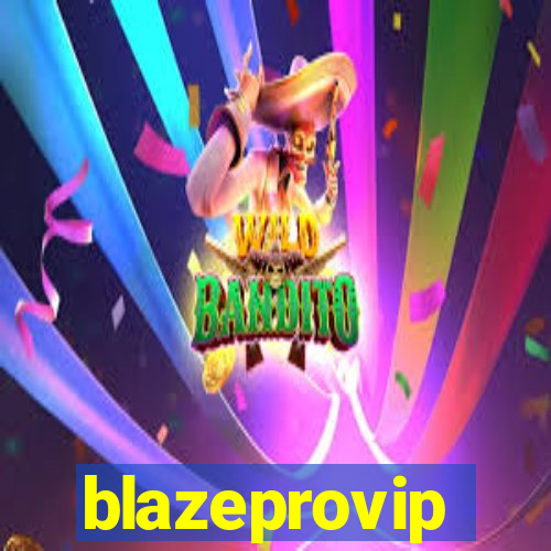 blazeprovip