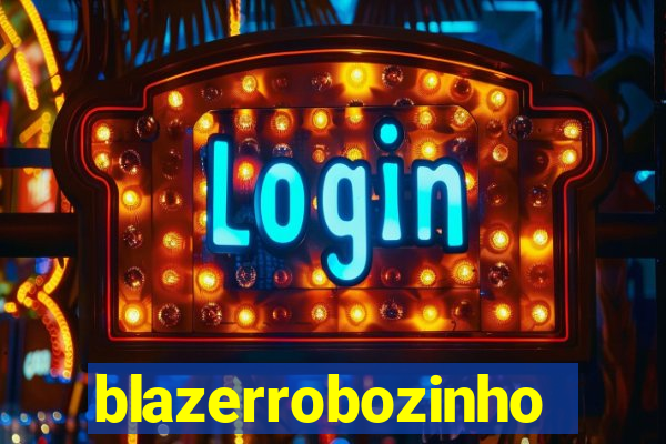 blazerrobozinho