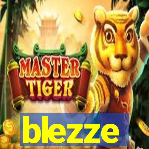 blezze