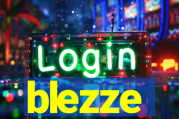 blezze