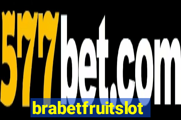 brabetfruitslot