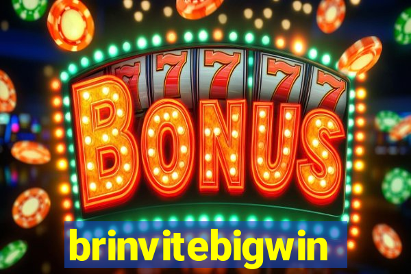 brinvitebigwin