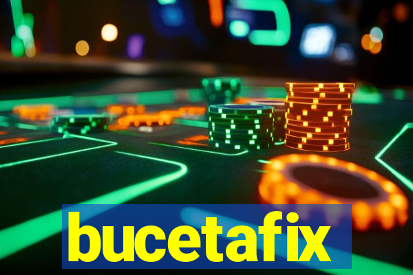 bucetafix