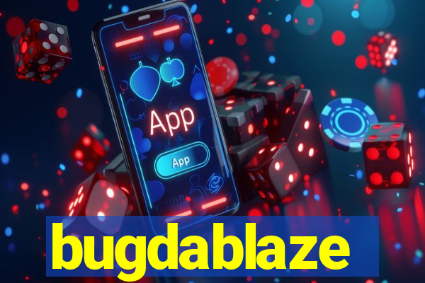 bugdablaze