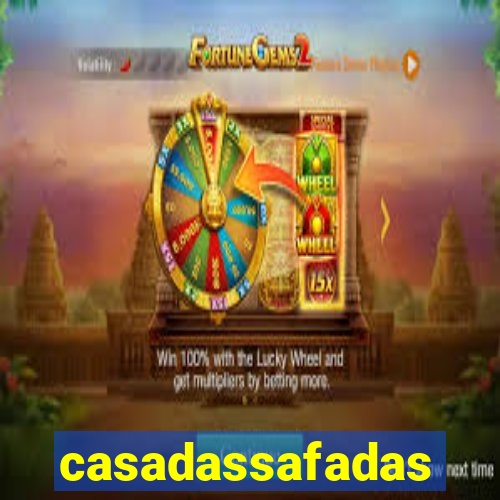 casadassafadas