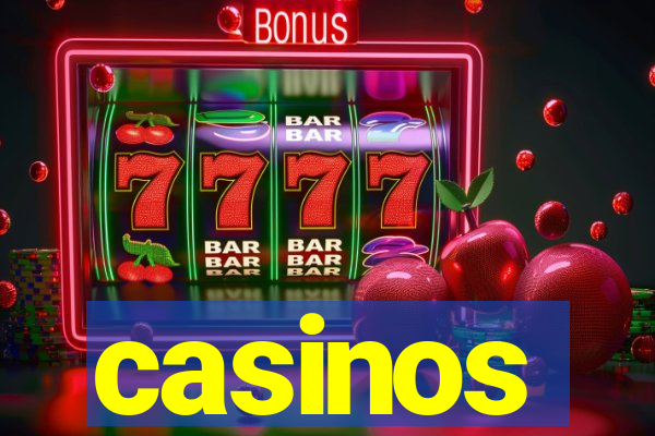 casinos