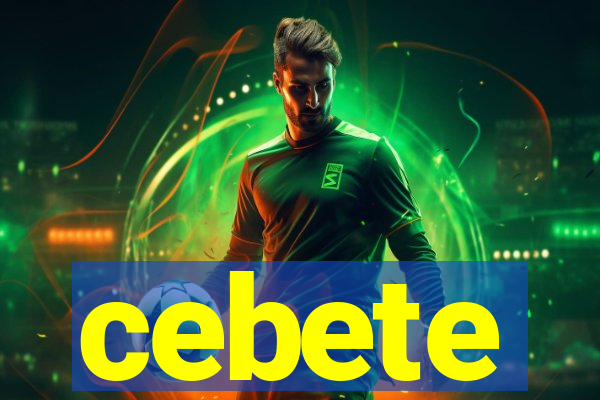 cebete