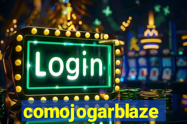 comojogarblaze