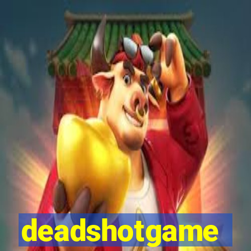 deadshotgame