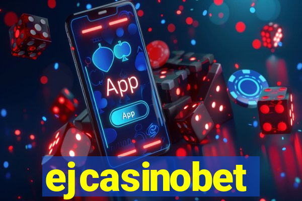 ejcasinobet