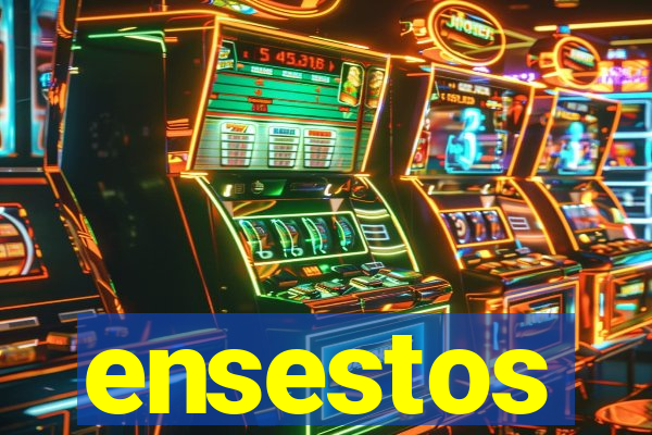 ensestos