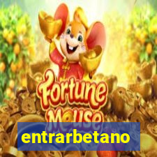 entrarbetano