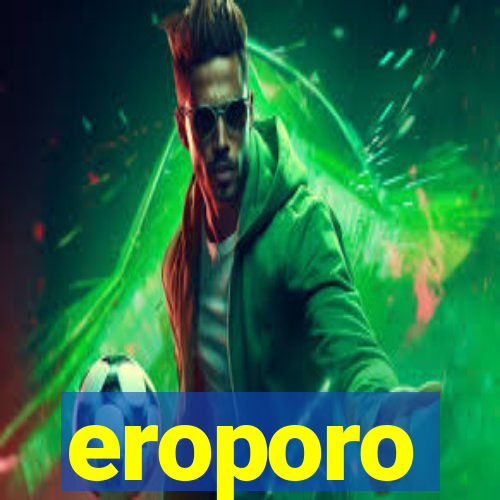 eroporo