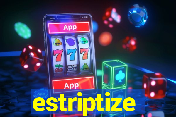 estriptize