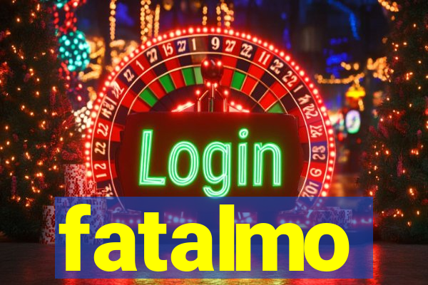 fatalmo