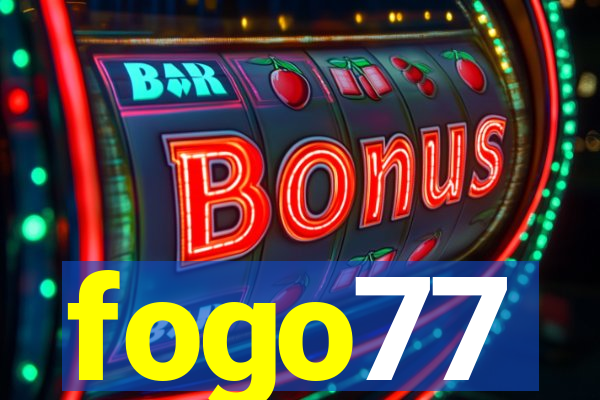 fogo77