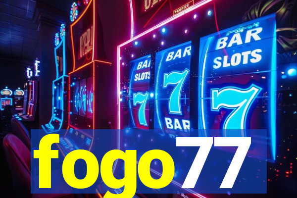 fogo77