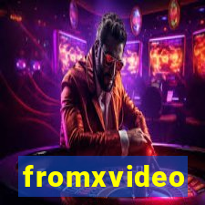 fromxvideo