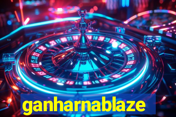 ganharnablaze