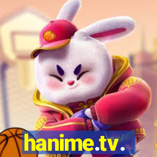 hanime.tv.