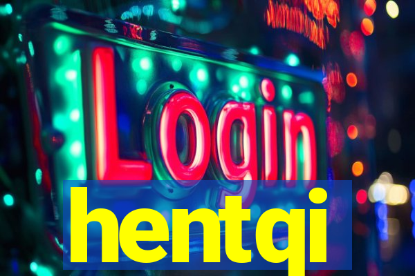 hentqi