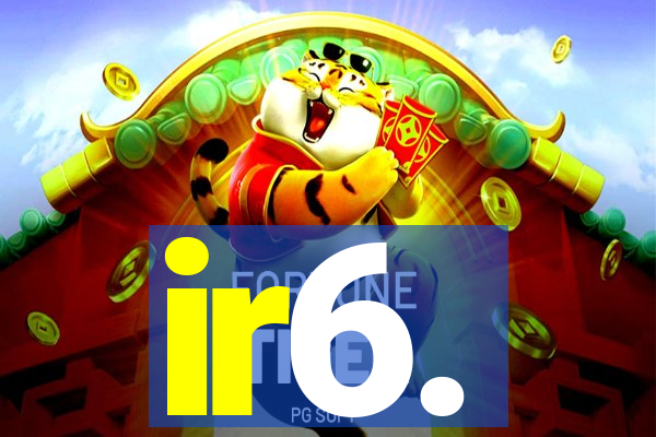 ir6.